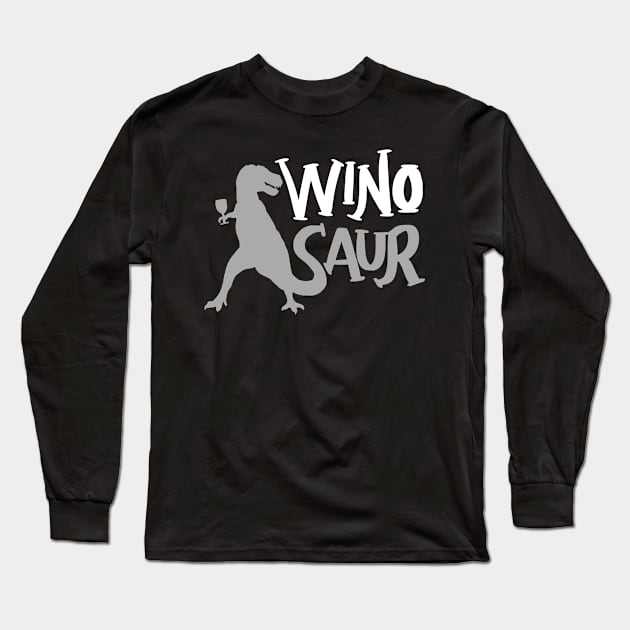 WinoSaur - Funny Wine Lover Shirts And Gifts - T-Rex Long Sleeve T-Shirt by Shirtbubble